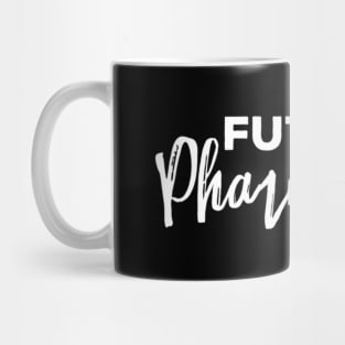 Future Pharmacist Pharmacy Student Student Mug